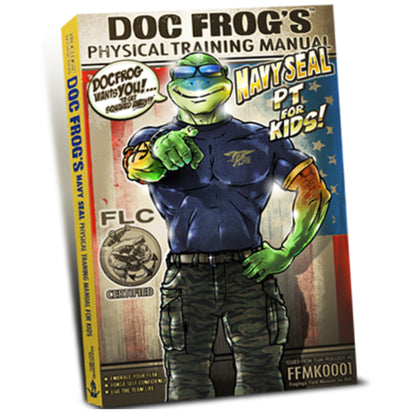 DOC FROG’S PHYSICAL TRAINING MANUAL: NAVY SEAL FITNESS BOOK FOR KIDS